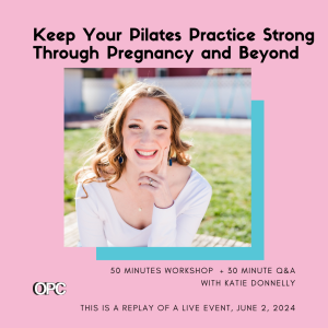 workshop: keep your pilates practice strong through pregnancy and beyond with katie donnelly online pilates classes