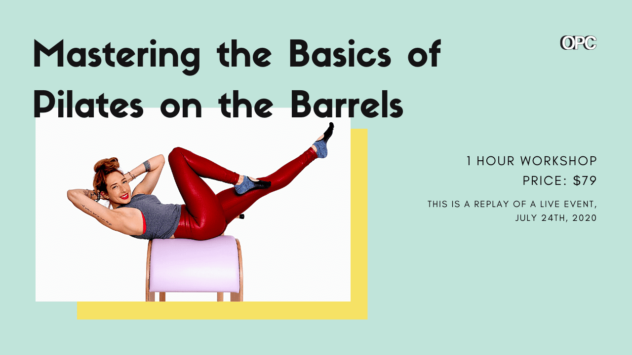RT-WORKSHOP-MASTERING-THE-BASICS-OF-PILATES-ON-THE-BARRELS-Online-Pilates-Classes