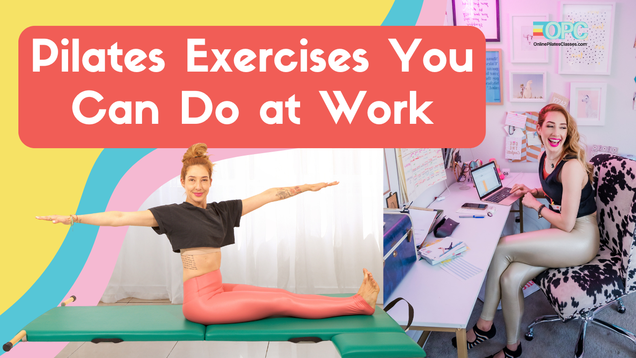 pilates exercises you can do at work online pilates classes